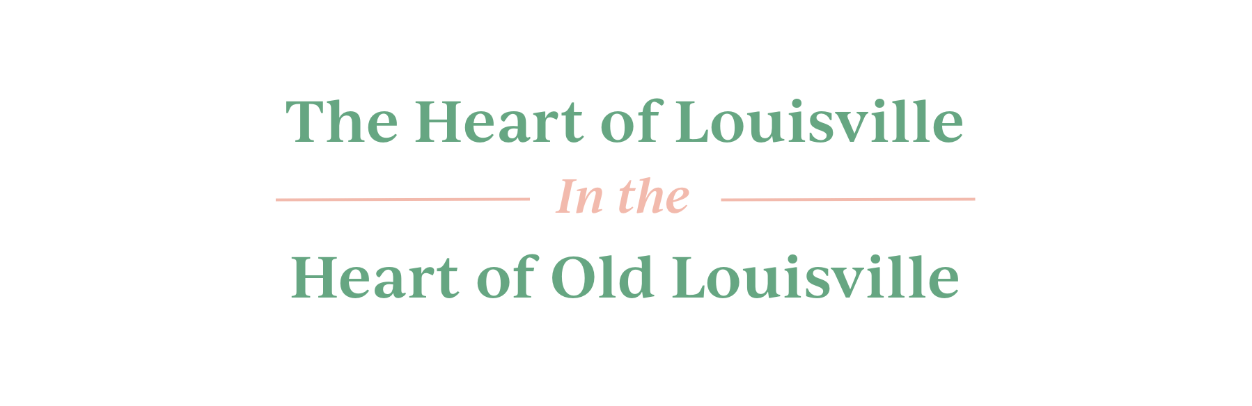 "The heart of Louisville in the heart of old Louisville."