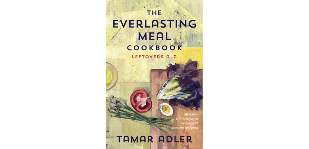 The Everlasting Meal Cookbook by Tamar Adler