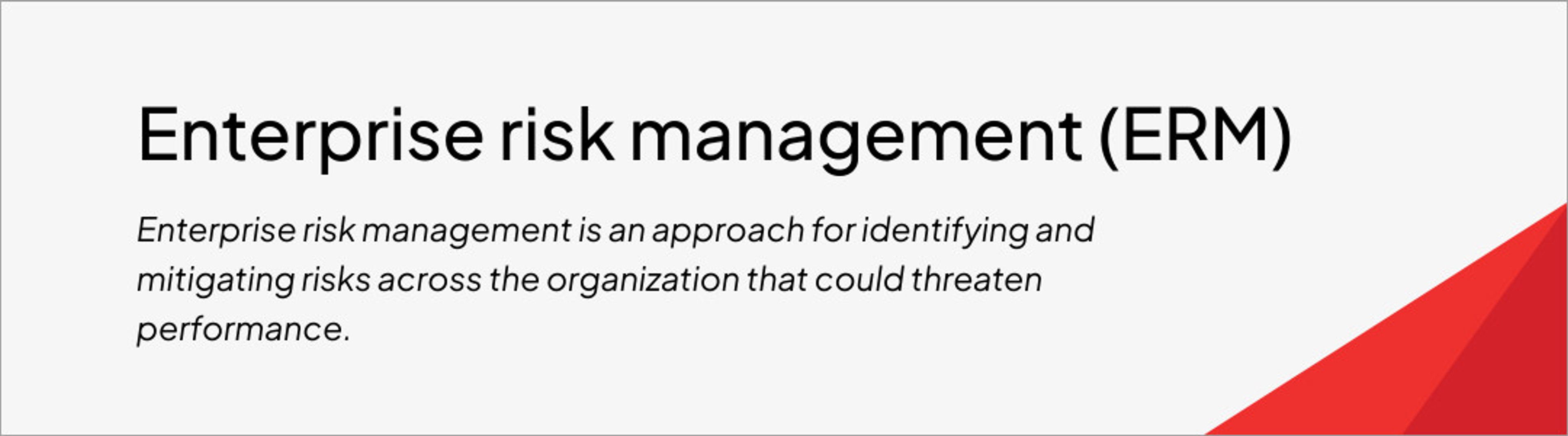 The definition of enterprise risk management (ERM)