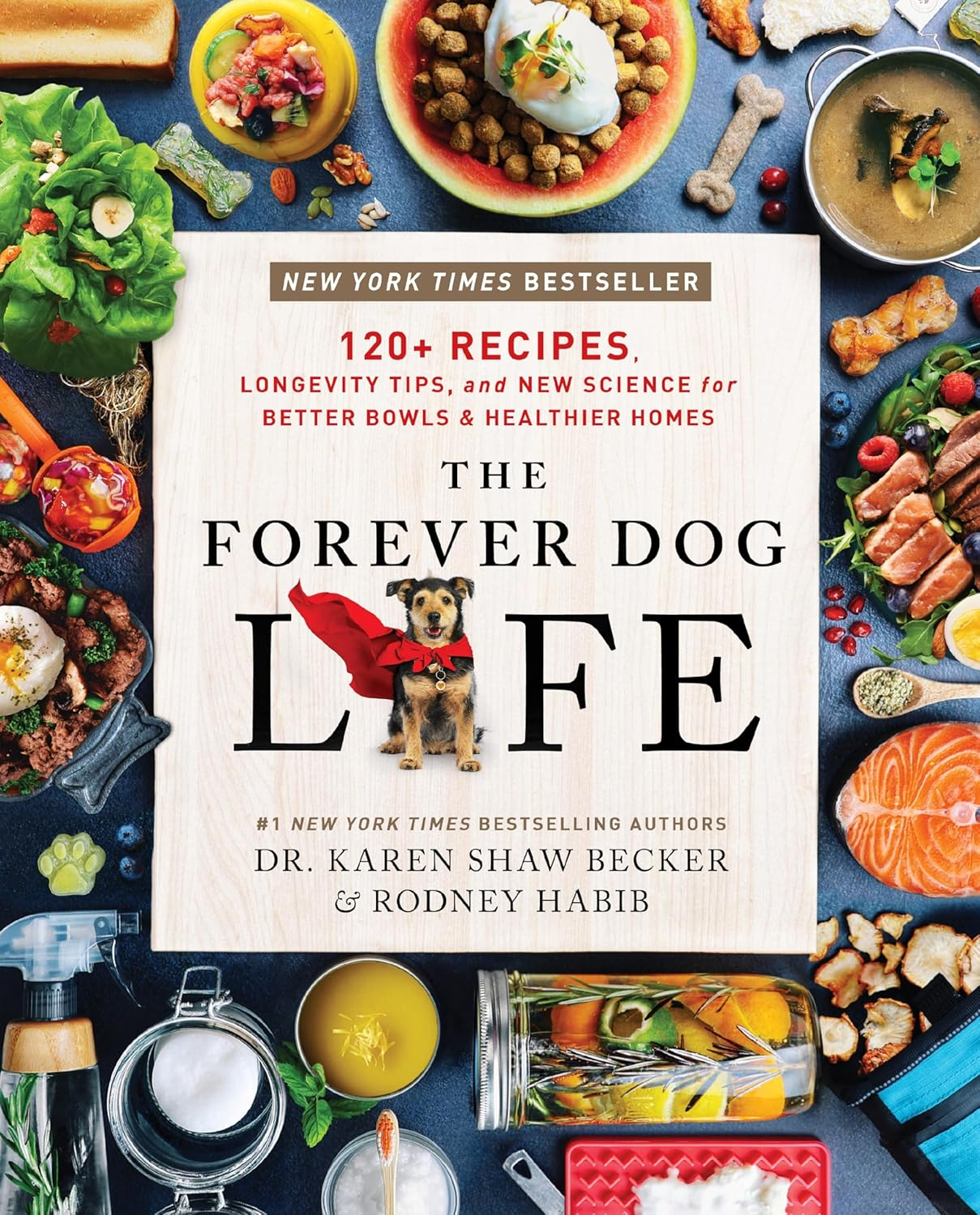 Alt text:  The Forever Dog Life and discover which food fuels longevity, vitality, and well-being in dogs, book by Dr. Karen Shaw Becker & Rodney Habib.