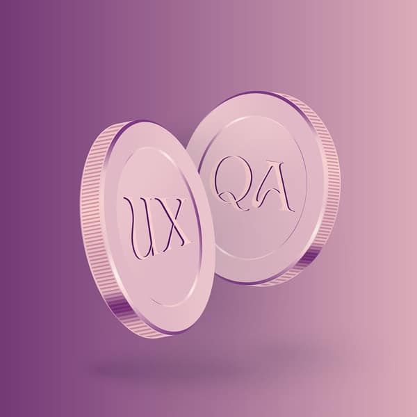 UX and QA: Two sides of the same coin