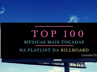Top 100 Músicas Mais Tocadas na Playlist da Billboard
