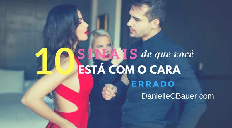 10 Sinais de Que Você Está Com o Cara Errado