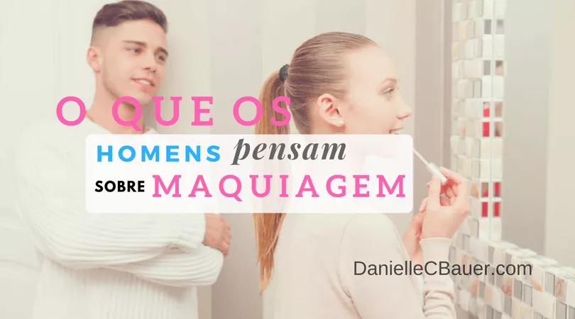 O Que os Homens Pensam Sobre Maquiagem