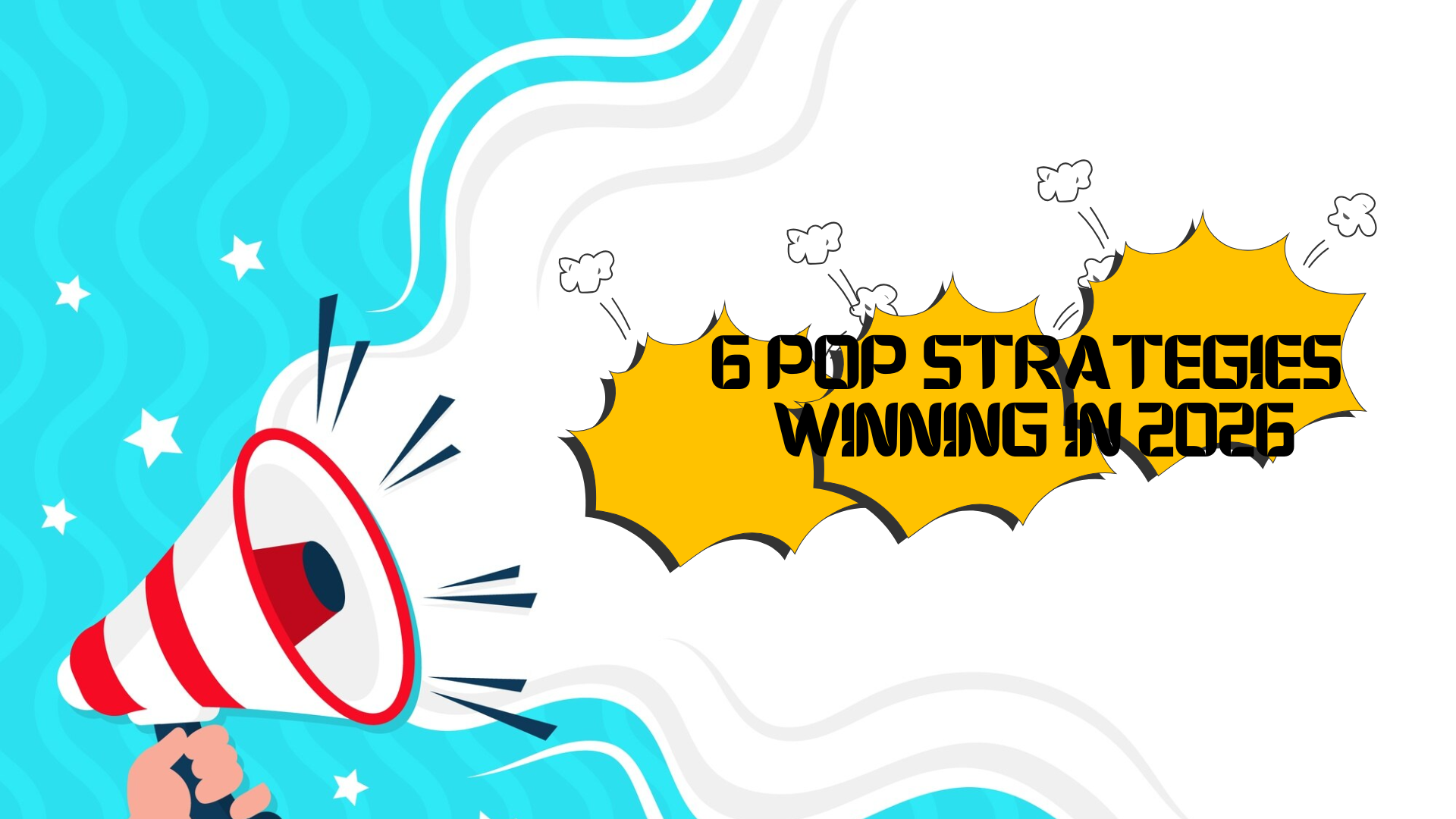 Cover for 6 Powerful Pop Advertising Strategies You Shouldn't Ignore in 2026