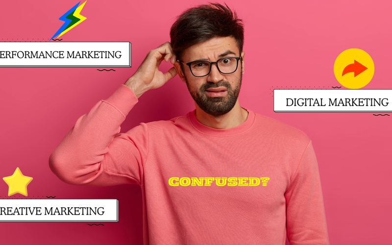 Creative vs. Digital vs. Performance Marketing: Which One Fits Your Business