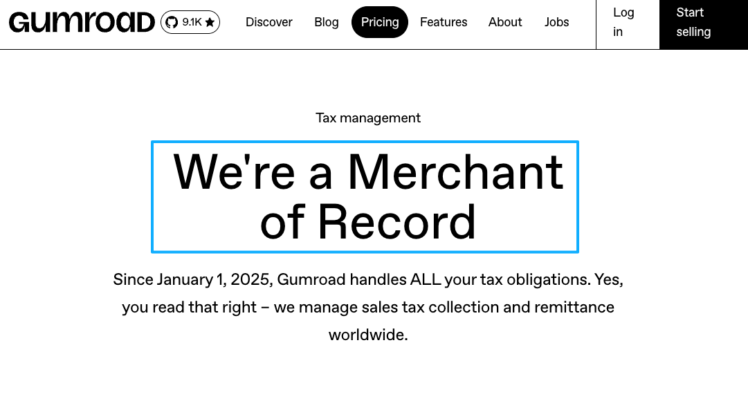 Gumroad official announcement as Merchant of Record handling worldwide sales tax obligations since January 2025, relevant when exploring Gumroad alternatives.