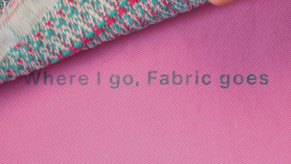 Where I go, Fabric goes