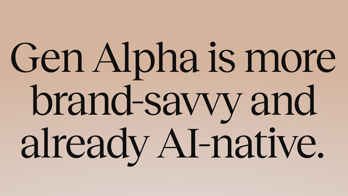 quote gen alpha is more brand-savvy and already ai-native