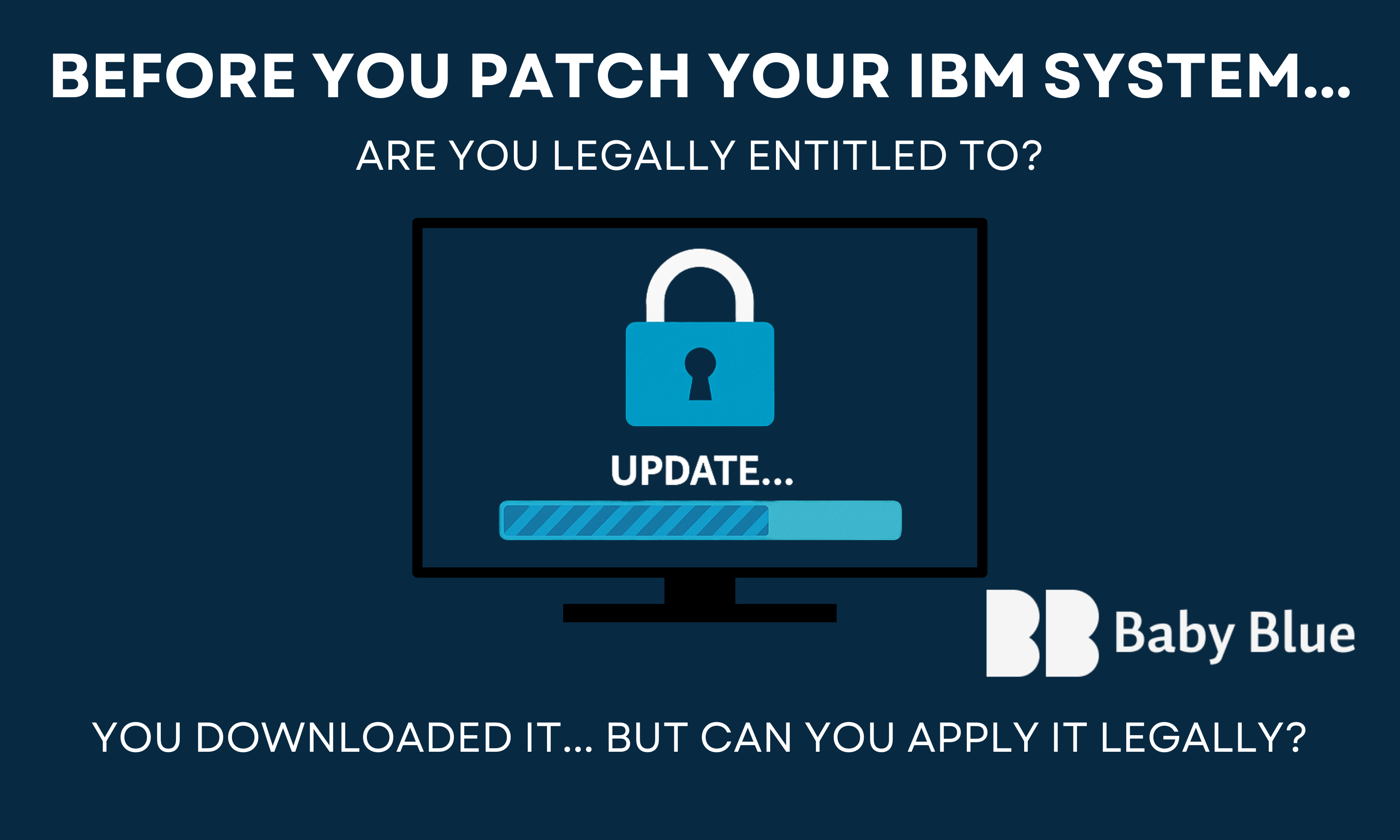 image for Before You Patch Your IBM System… Are You Legally Entitled To?
