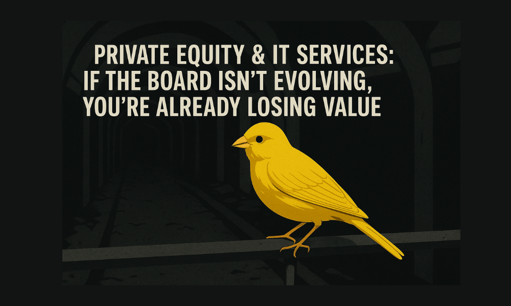 image for Private Equity & IT Services: If the Board Isn’t Evolving, You’re Already Losing Value