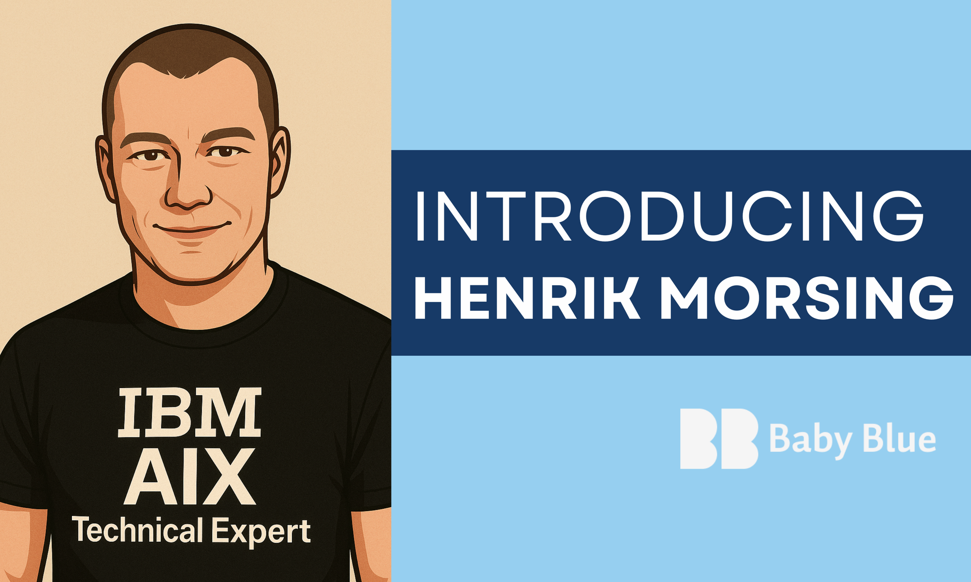 image for 🎉 Welcome Henrik Morsing - IBM AIX Expert Consultant Now Available via Baby Blue IT & Consulting