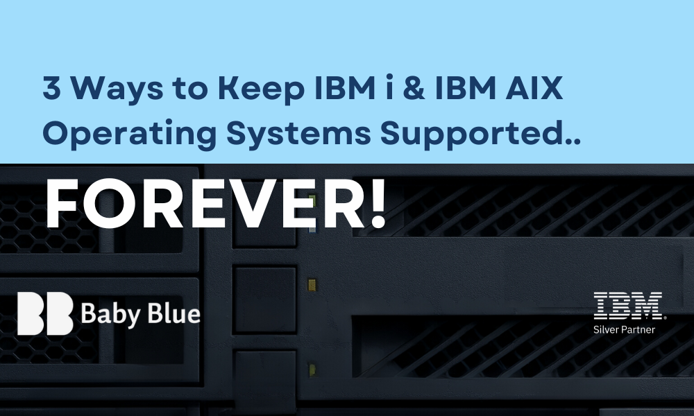 image for 3 Options to Keep IBM i & IBM AIX Operating Systems Supported...FOREVER