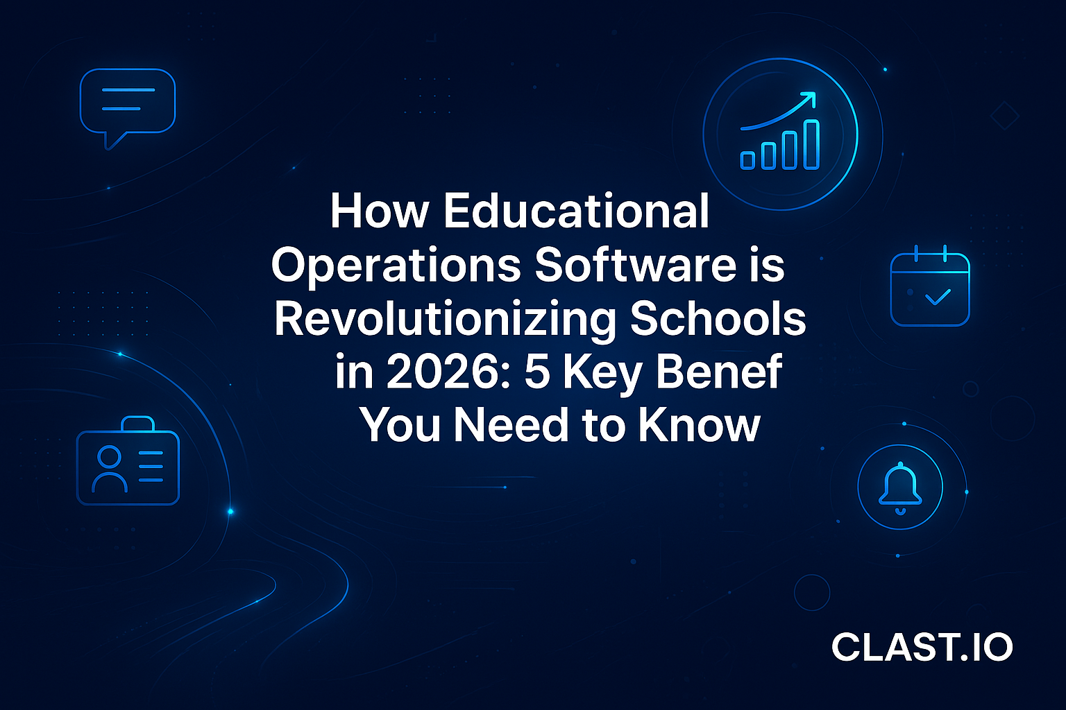 How Educational Operations Software is Revolutionizing Schools in 2026: 5 Key Benefits You Need to Know
