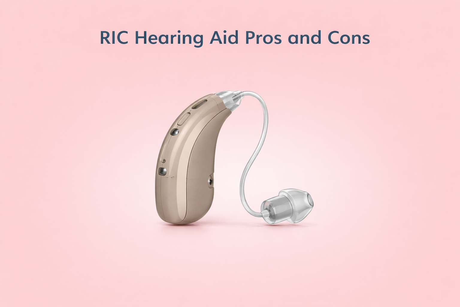 RIC Hearing Aid Pros and Cons: Benefits & Limitations of Receiver-in-Canal (RIC)