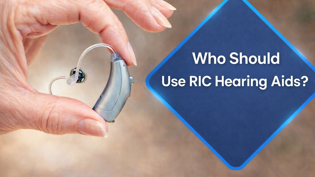 Who Should Use RIC Hearing Aids?