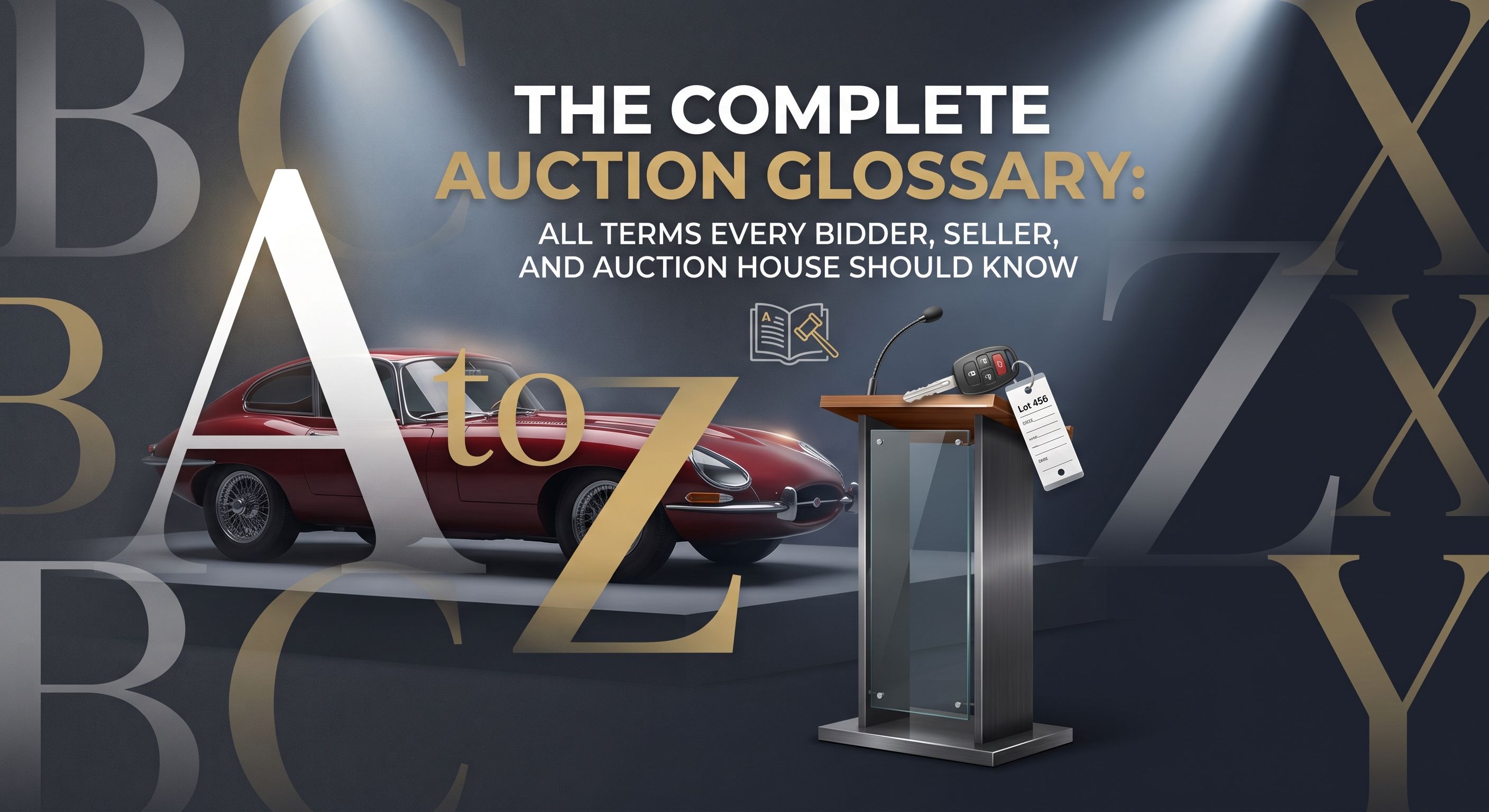 "The Complete Auction Glossary: A to Z" cover graphic showing a classic red convertible car and an auction podium with a microphone, car key, and lot tag, set against a spotlighted background with large decorative letters from A to Z.