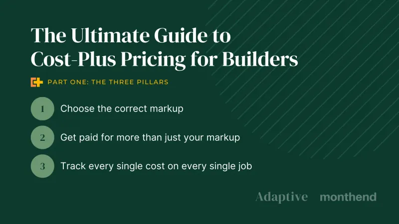 Cost-Plus Pricing for Builders: The Three Pillars
