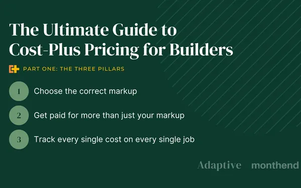 Cost-Plus Pricing for Builders: The Three Pillars