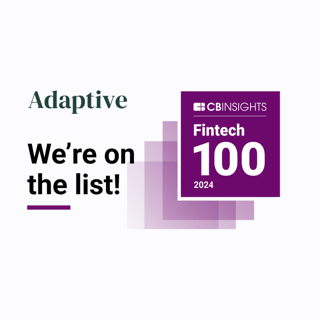 Adaptive Named to the 2024 CB Insights’ List of the 100 Most Innovative Fintech Startups