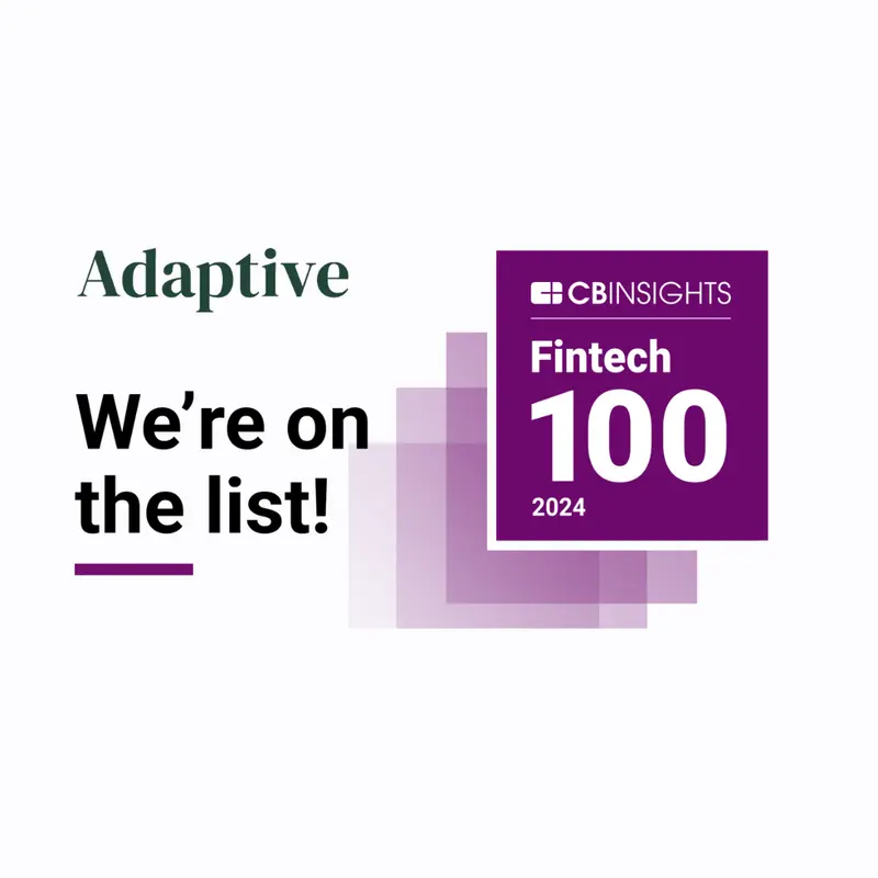 Adaptive Named to the 2024 CB Insights’ List of the 100 Most Innovative Fintech Startups