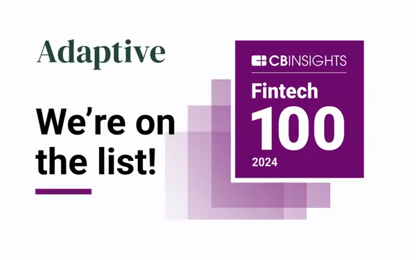 Adaptive Named to the 2024 CB Insights’ List of the 100 Most Innovative Fintech Startups