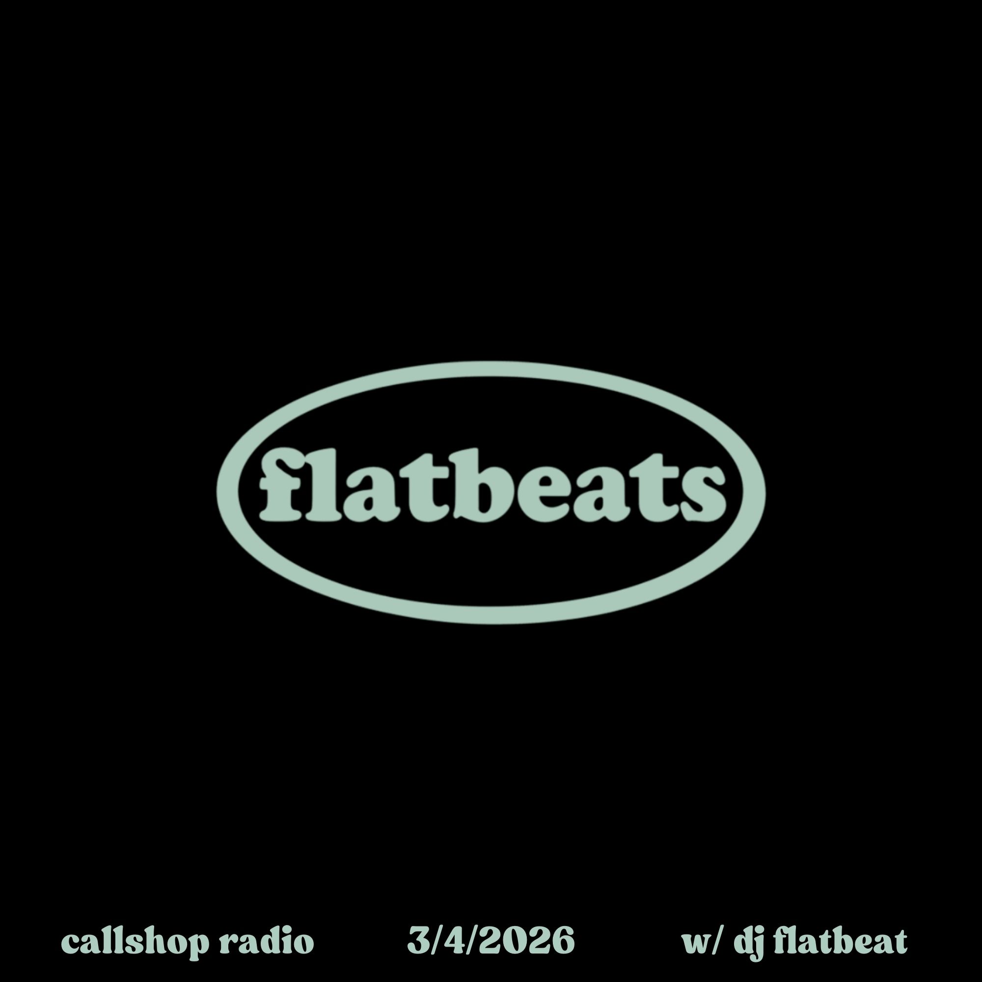flatbeats w/ DJ Flatbeat 03.04.26