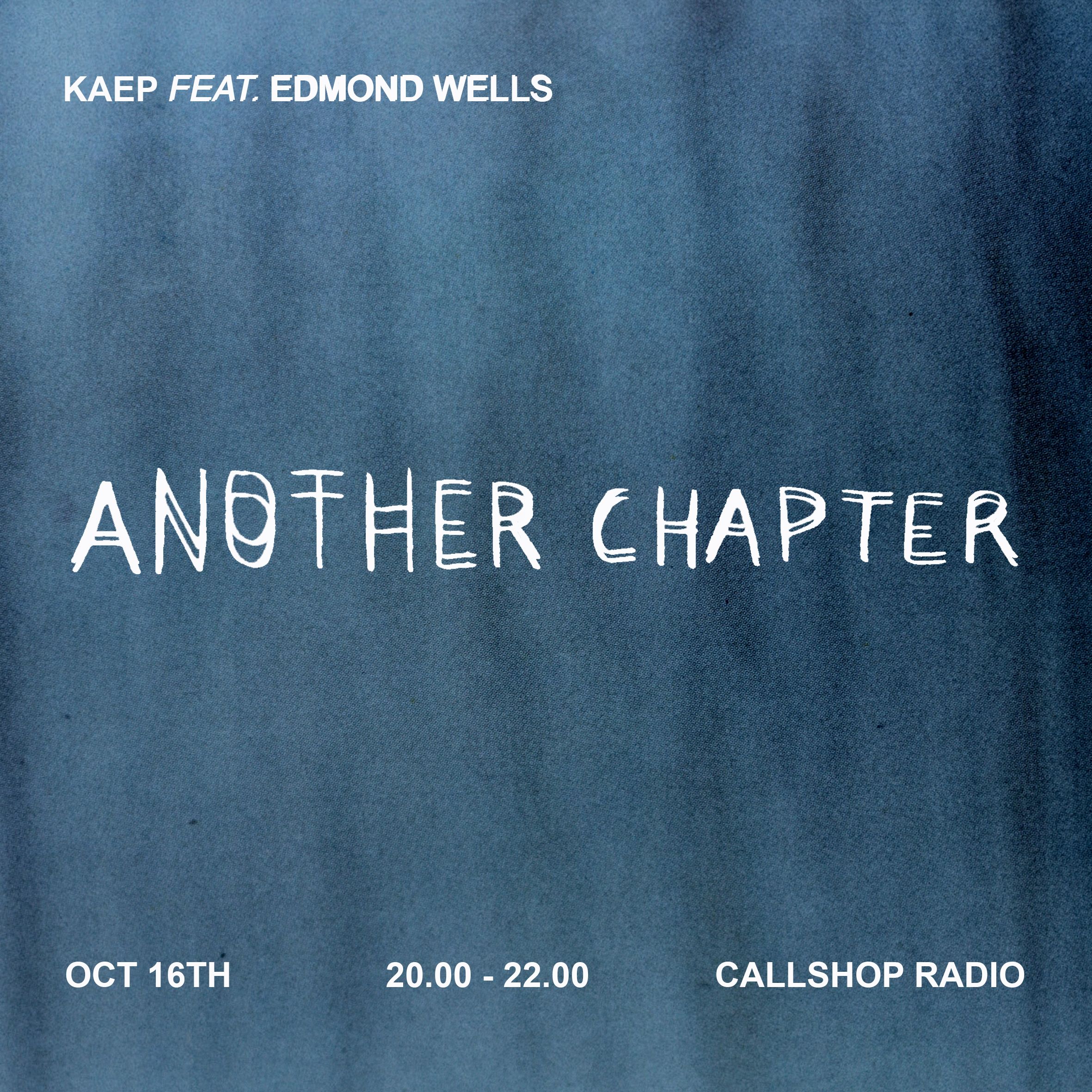 Another Chapter w/ Kaep & Edmond Wells 16.10.25