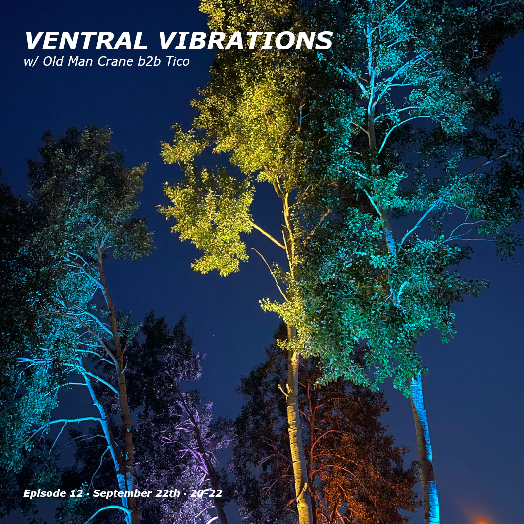 Ventral Vibrations w/ Old Man Crane b2b Tico 22.09.25