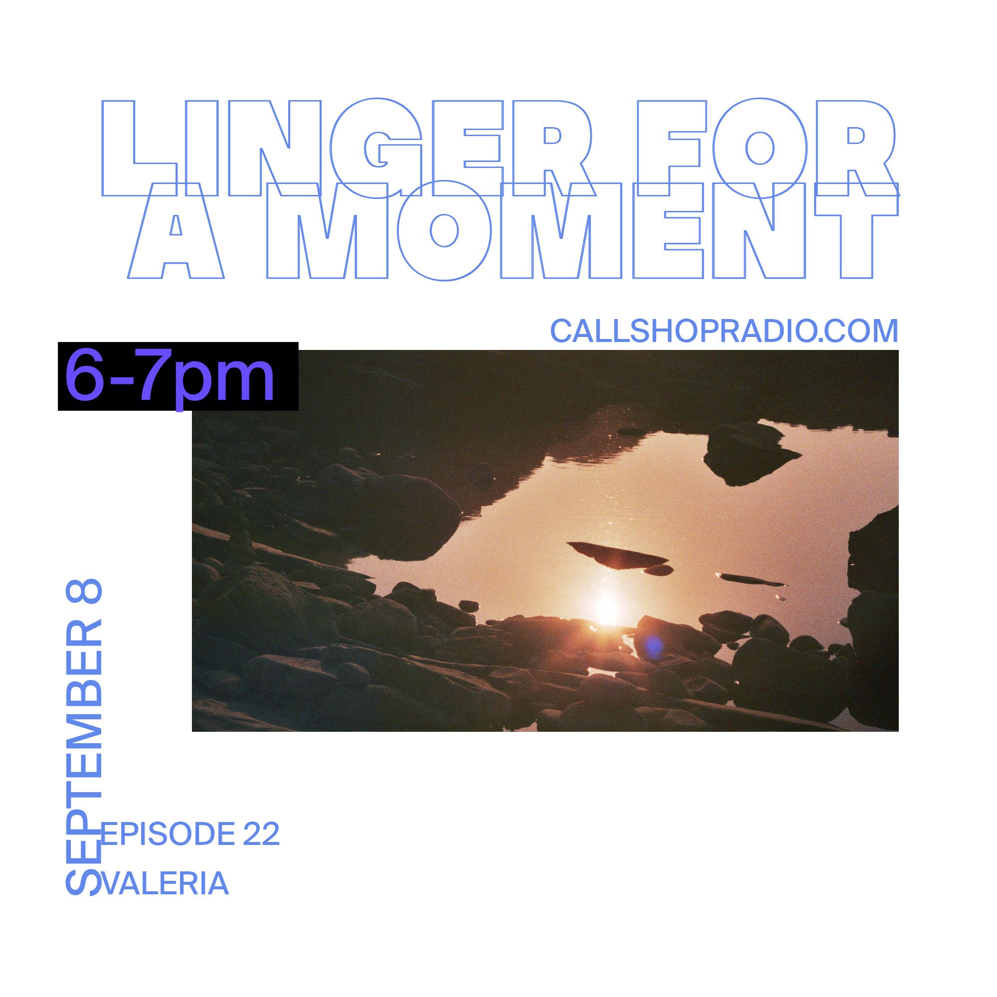 Linger For A Moment Episode 22 - Valeria 08.09.25