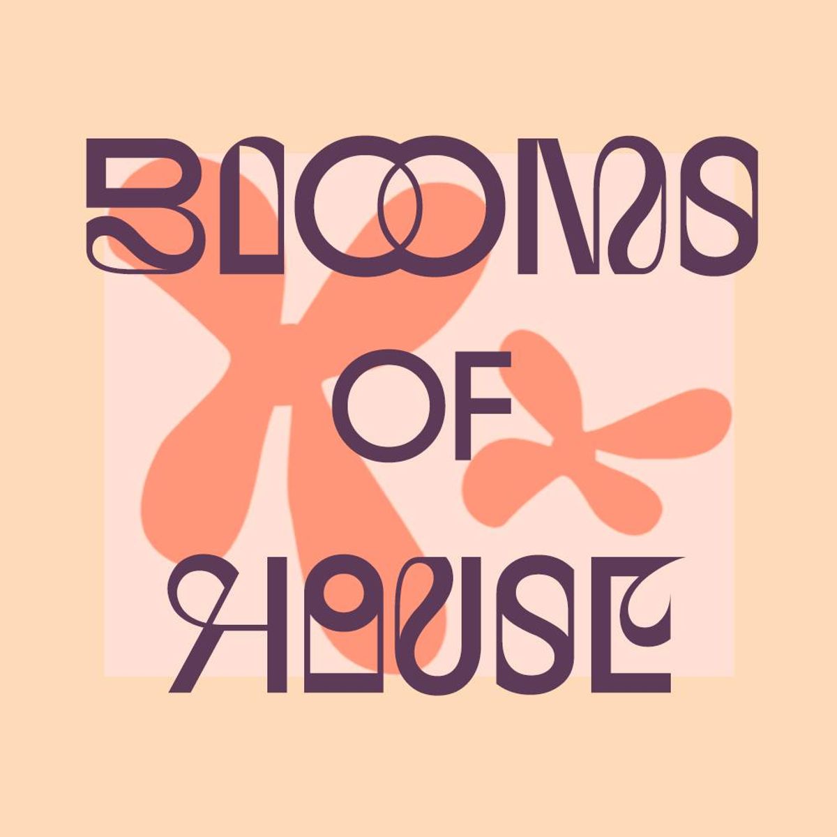 Blooms of House