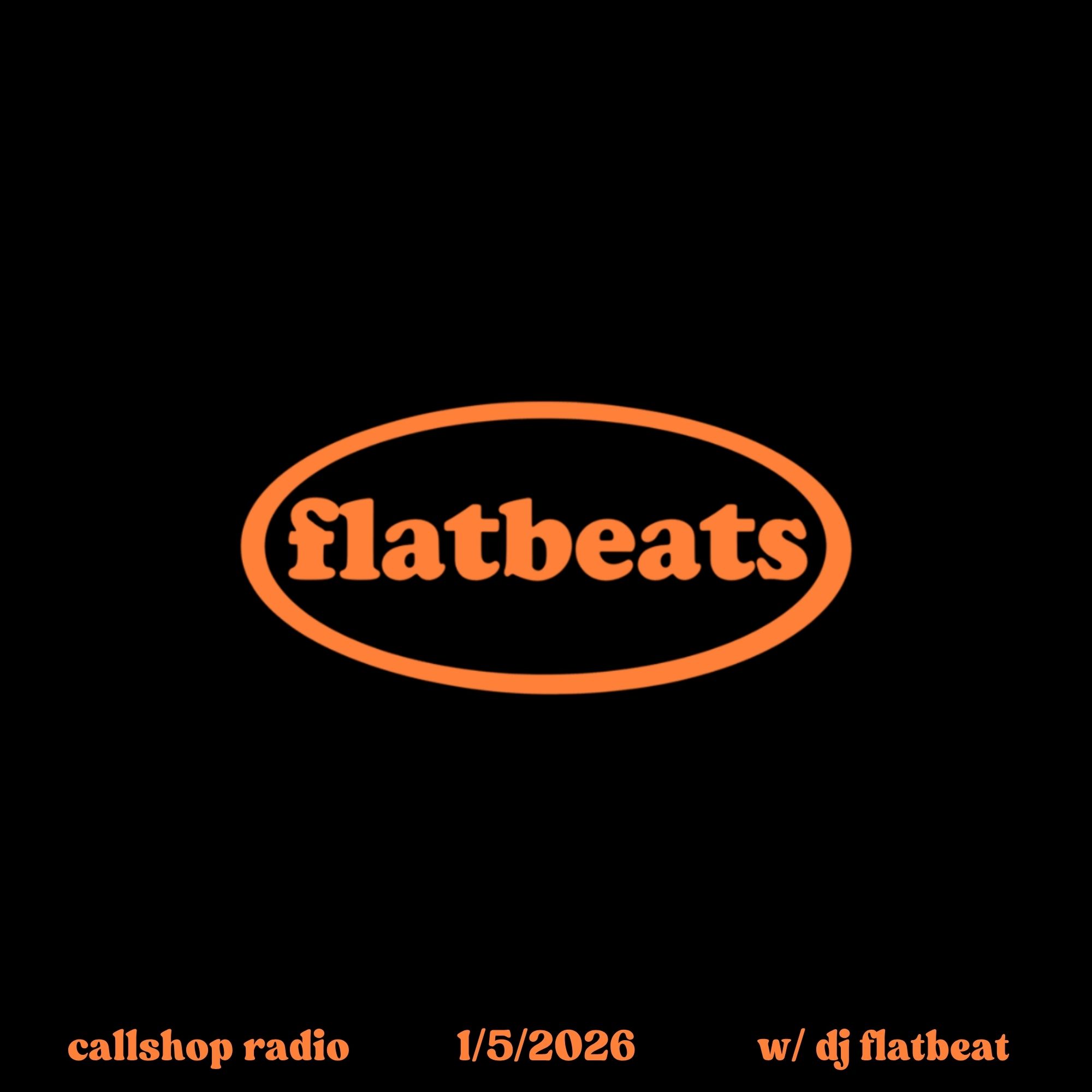 flatbeats w/ DJ Flatbeat 01.05.26