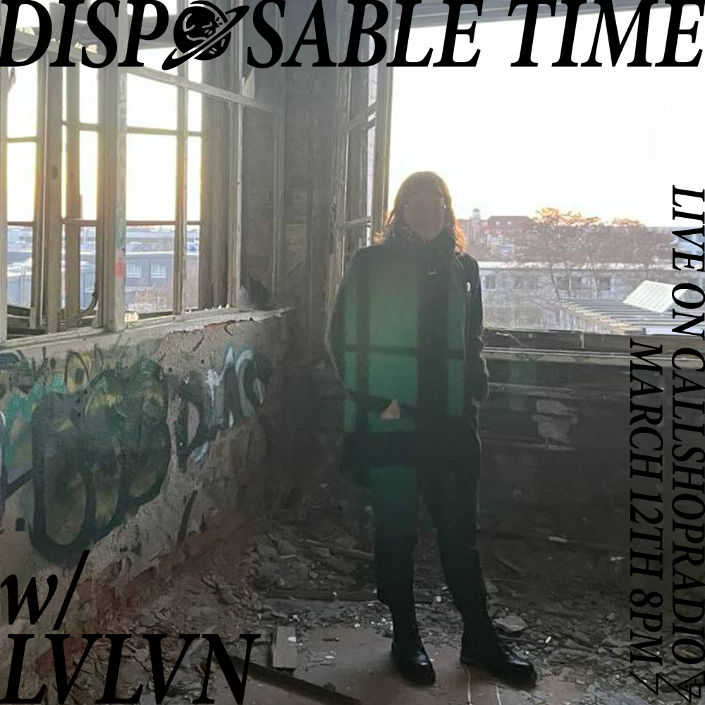 Disposable Time w/ LVLVN 12.03.26