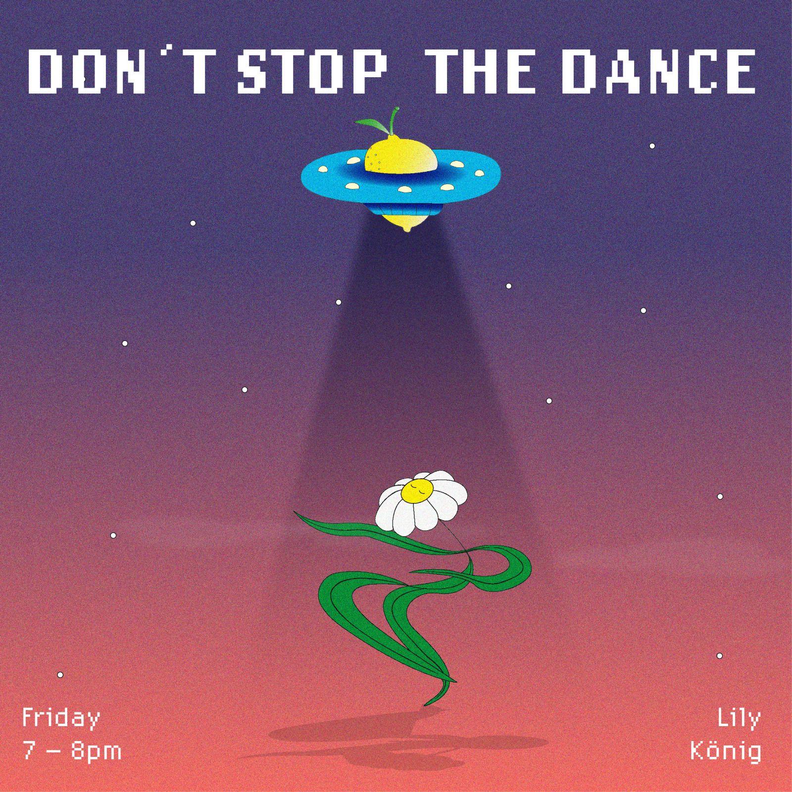Don't Stop The Dance w/ Lily König 09.05.25