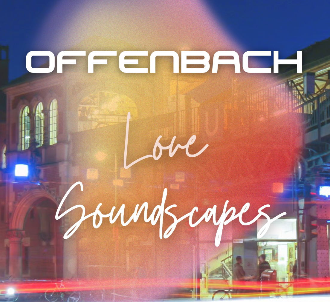 Offenbach Love Soundscapes 28.10.25 w/ LIA