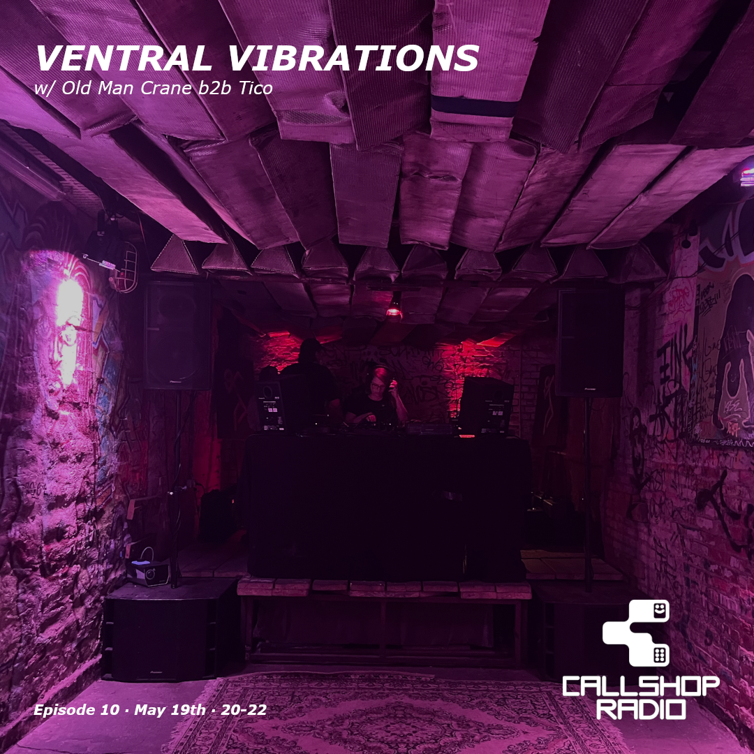 Ventral Vibrations w/ Old Man Crane b2b Tico 19.05.25