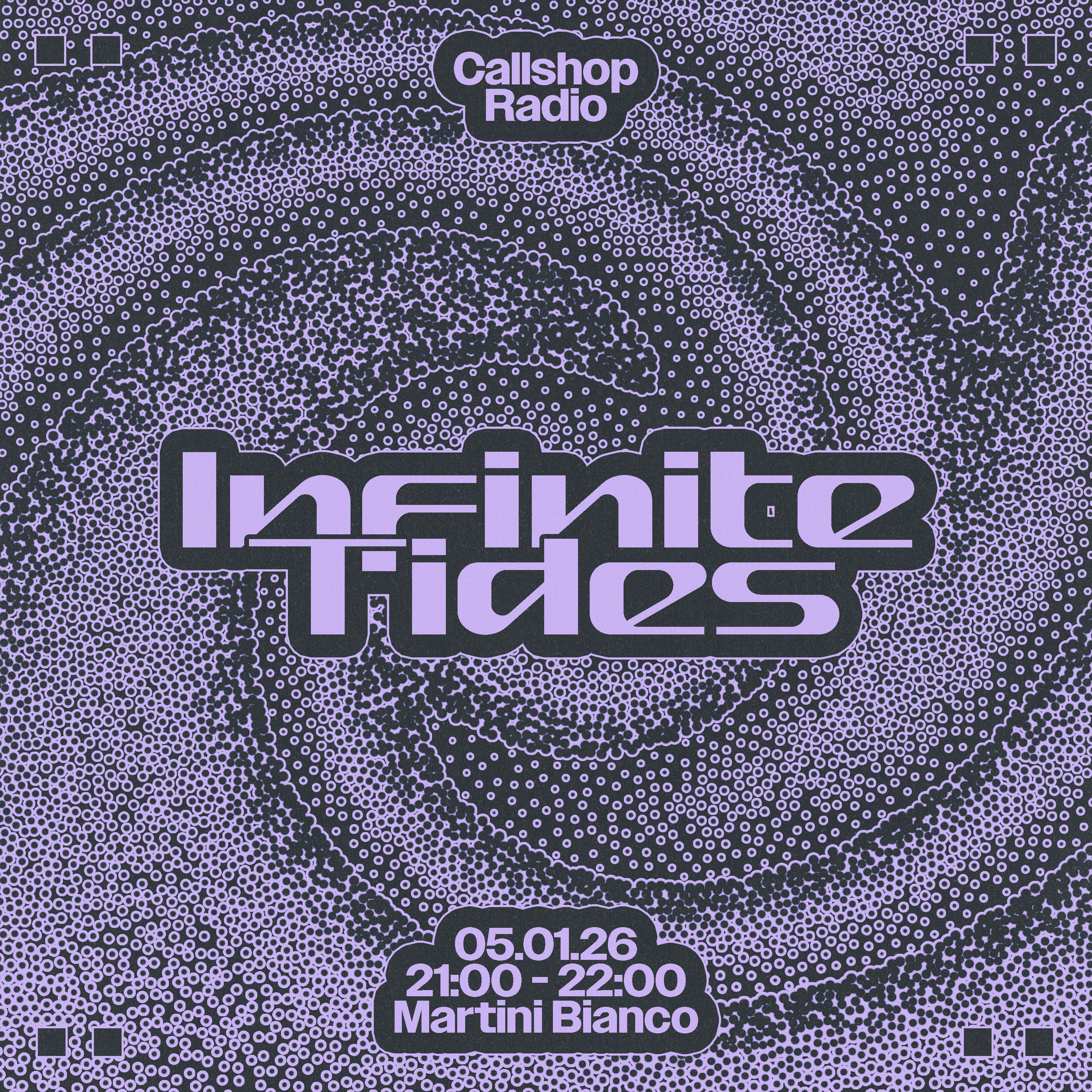 Infinite Tides w/ Martini Bianco 05.01.26