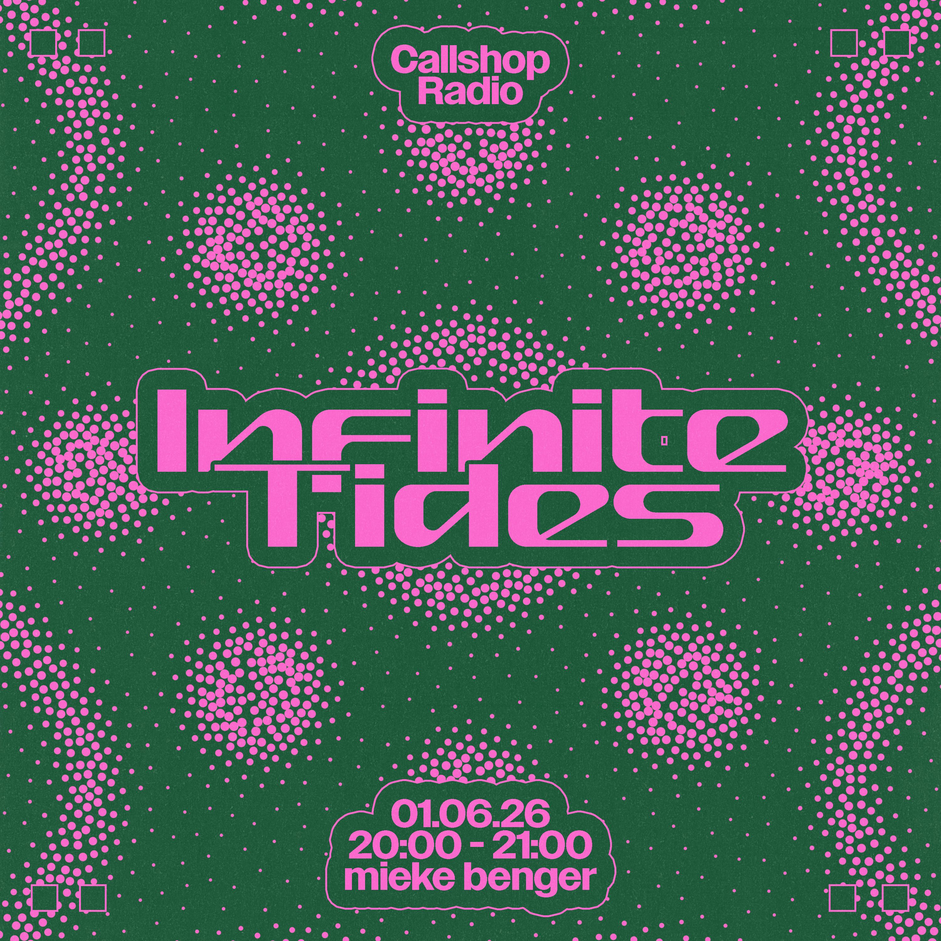 Infinite Tides w/ mieke benger 01.06.26