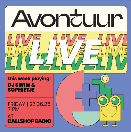 Avontuur w/ DJ Swim & Sophietje 27.06.25