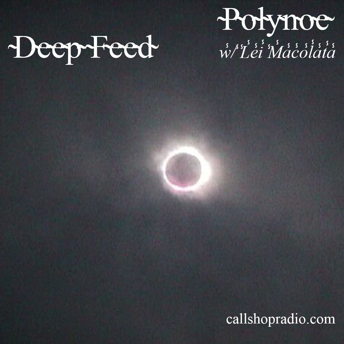 P̴o̴l̴y̴n̴o̴e̴ ̴D̴e̴e̴p̴ ̴F̴e̴e̴d̴ w/ Lei Macolata : Spell 0 ~ How to Wake Up ~ 07.06.25