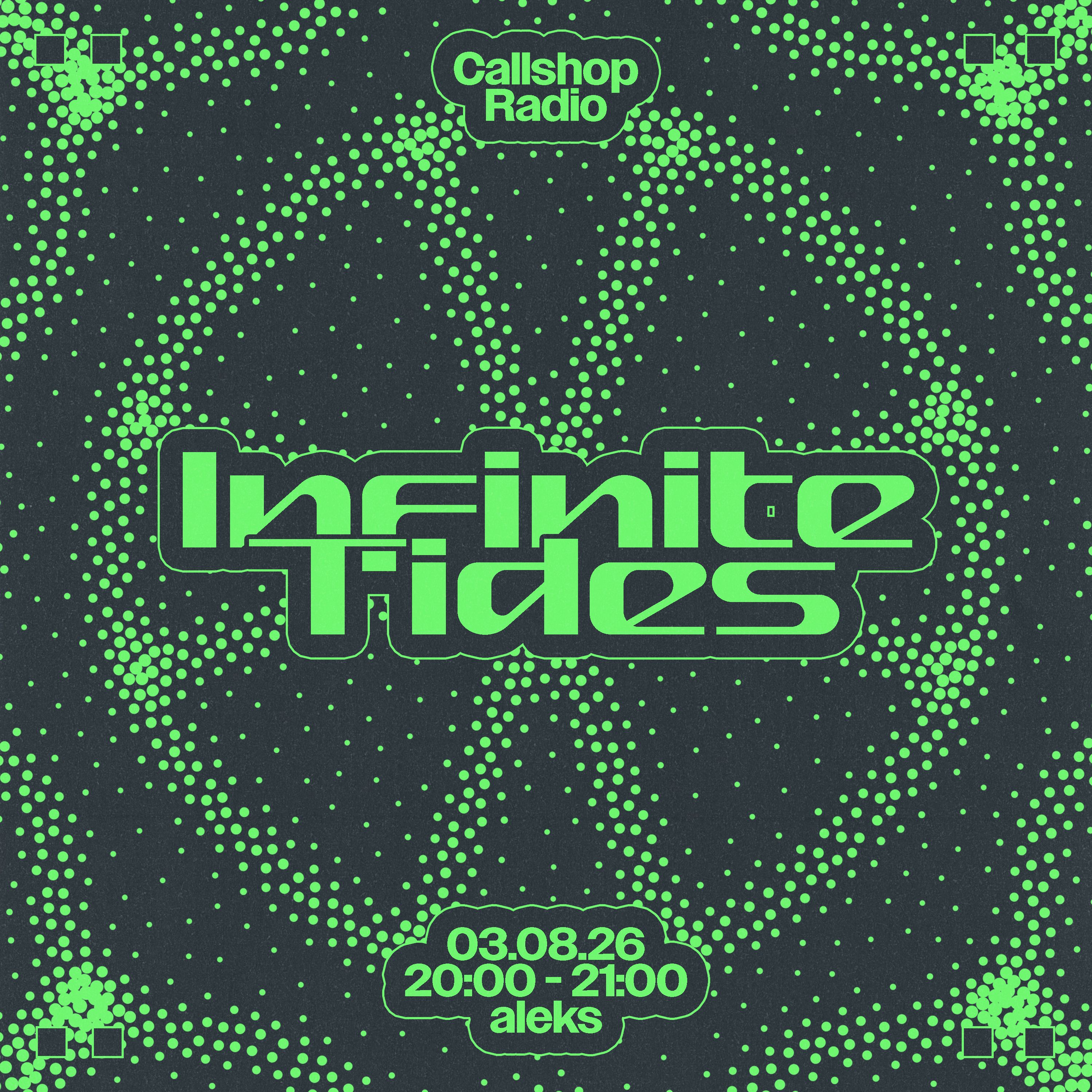 Infinite Tides w/ aleks 03.08.26