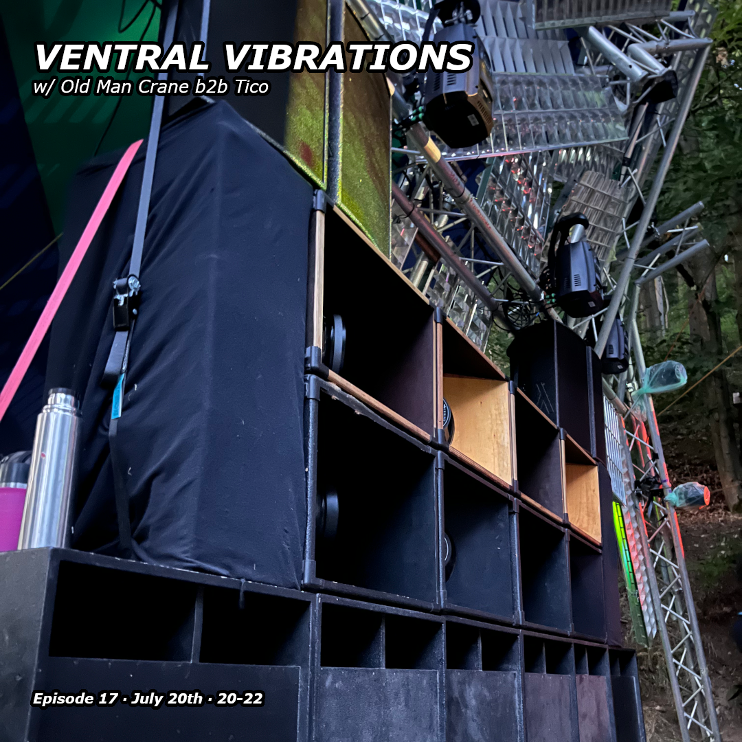 Ventral Vibrations w/ Old Man Crane b2b Tico 20.07.26
