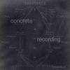 Concrete Recording