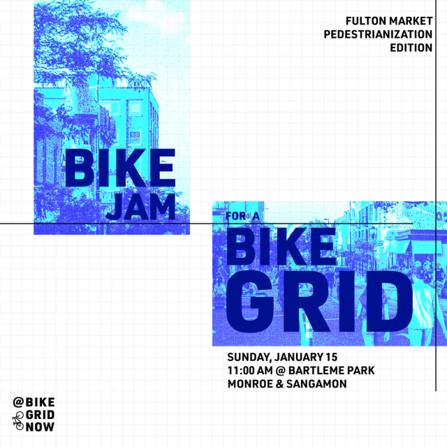 Bike Jam Flyer - fulton market pedestrianization edition. Bartleme park, Monroe & Sangamon at 11am on Sunday, January 15th.