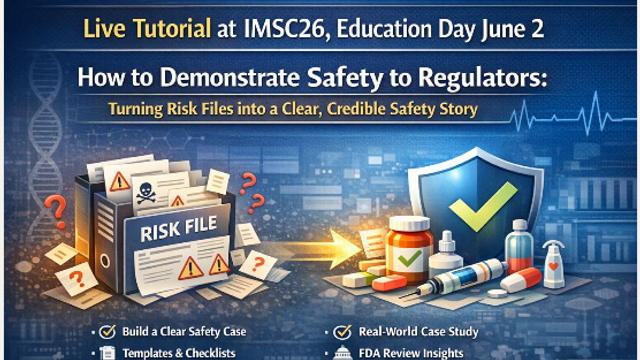 IMSC26 Tutorial: Turning Risk Files into a Clear, Credible Safety Story