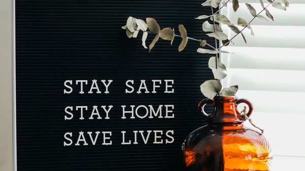 Stay Safe, Stay Home, Save Lives