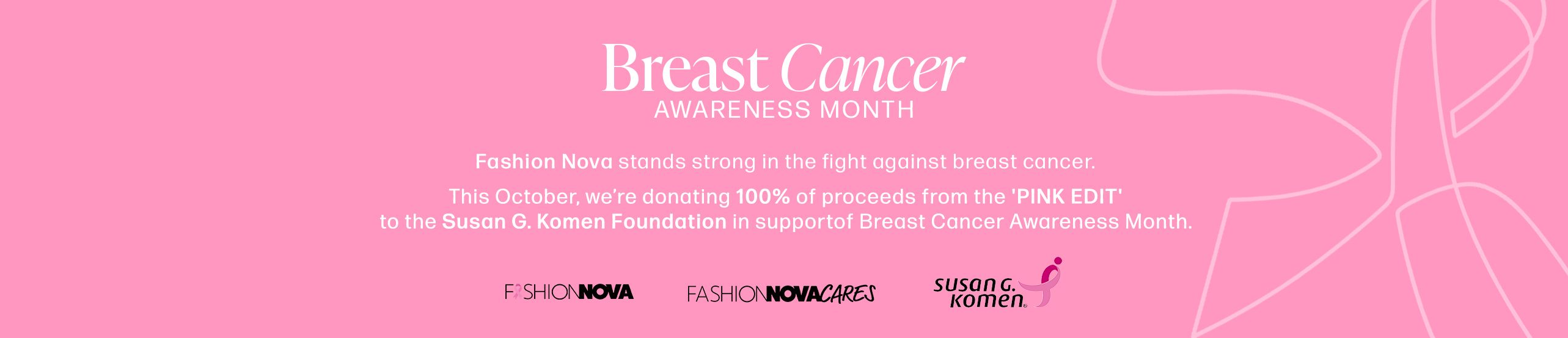 Pink Fashion Nova banner promoting Breast Cancer Awareness Month, donating Pink Edit proceeds to the Susan G. Komen foundation.