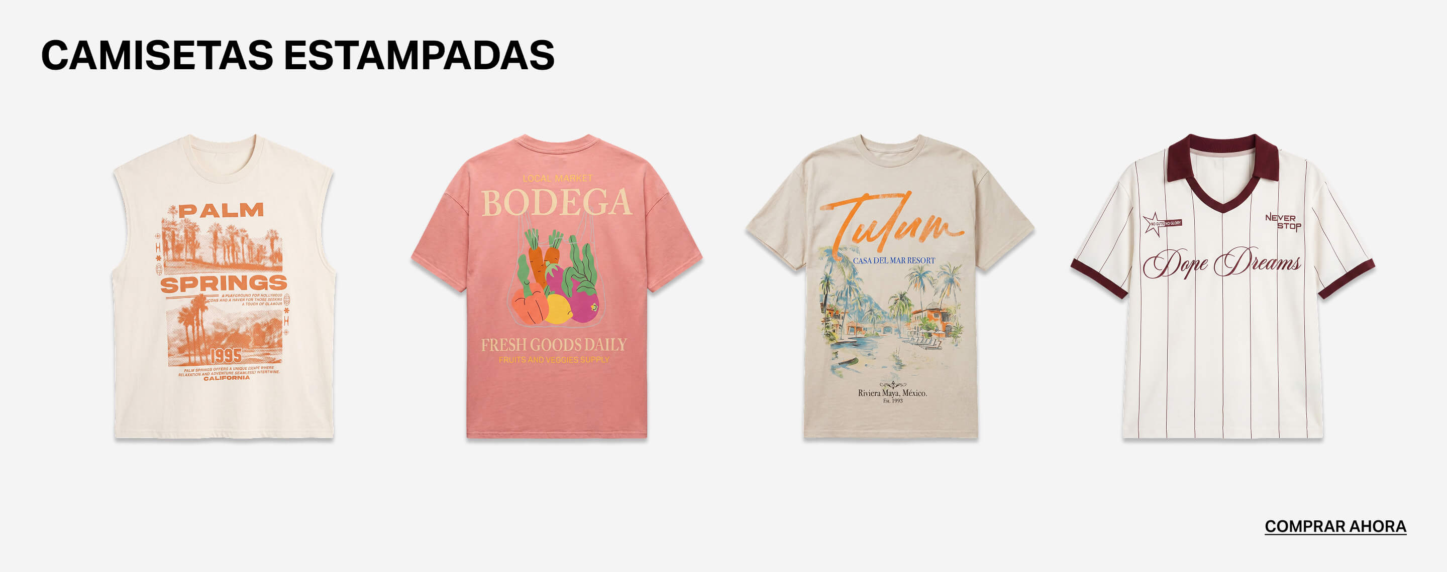 Cuatro elegantes camisetas gráficas: tank top crema Palm Springs, camiseta rosa Bodega, beige Tulum y polo blanco Dope Dreams, mostrando ropa casual.
