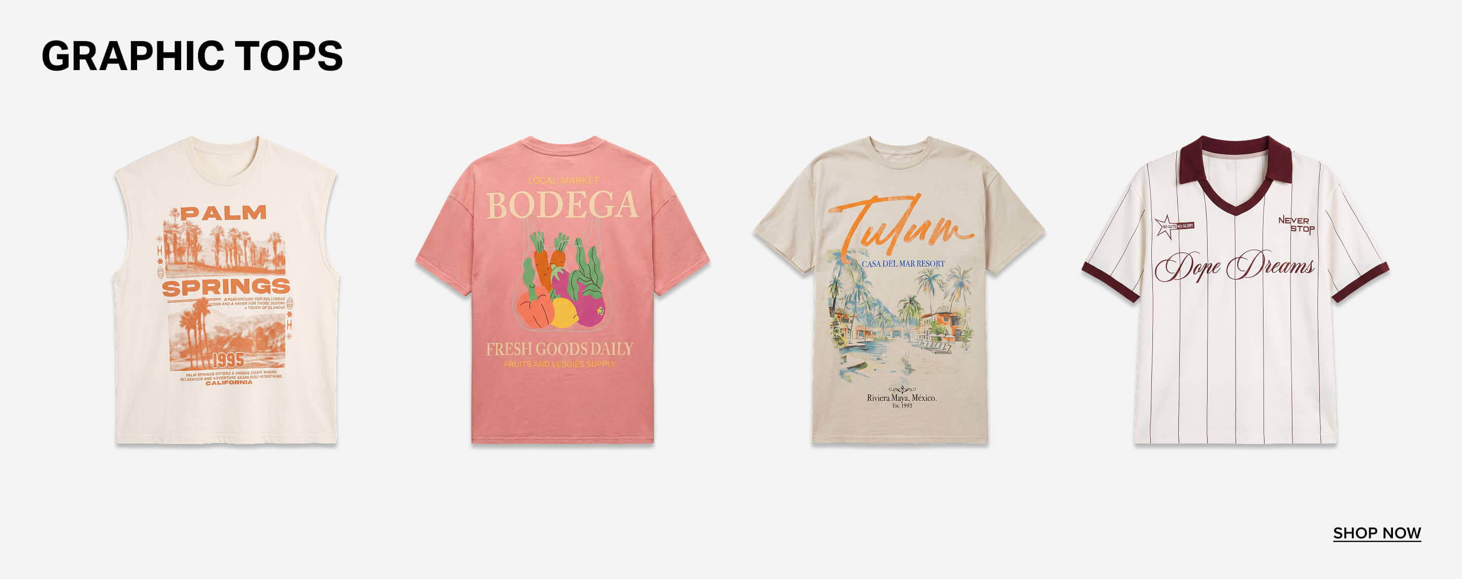 Four stylish graphic tops: cream Palm Springs tank, pink Bodega tee, beige Tulum t-shirt, and white Dope Dreams polo, showcasing new casual wear.