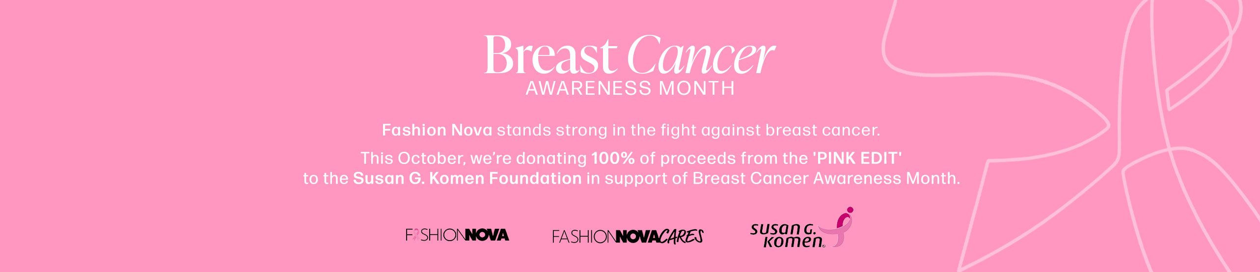 Pink Fashion Nova banner promoting Breast Cancer Awareness Month, donating Pink Edit proceeds to the Susan G. Komen foundation.